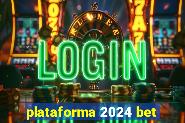 plataforma 2024 bet